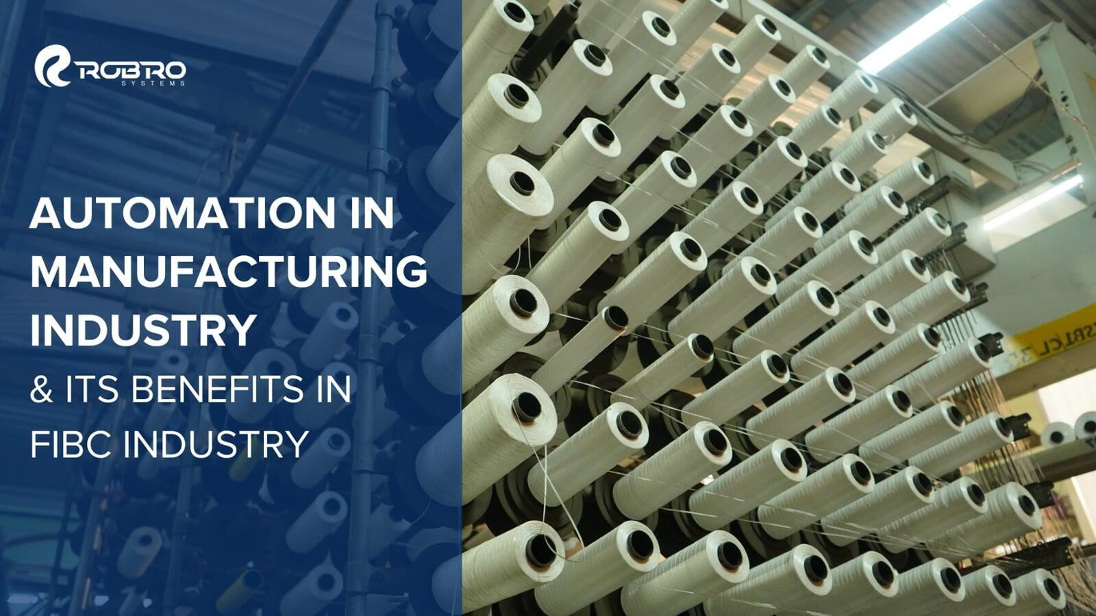 Automation in Manufacturing Industry and its benefits in FIBC Industry